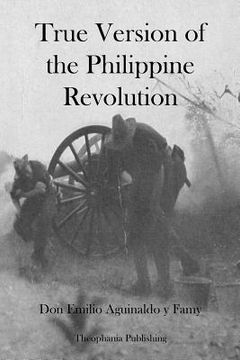 portada True Version of the Philippine Revolution (en Inglés)