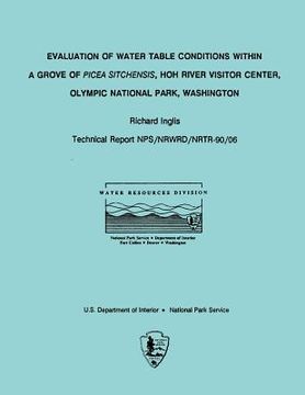 portada Evaluation of Water Table Conditions Within A Grove of Picea Sitchensis, HOH River Visitor Center, Olympic National Park, Washington