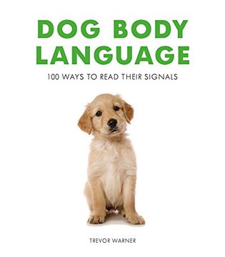 portada Dog Body Language: 100 Ways to Read Their Signals (en Inglés)