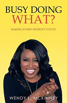portada Busy Doing What? Making Every Moment Count (en Inglés)