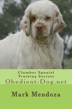 portada Clumber Spaniel Training Secrets: Obedient-Dog.net (en Inglés)