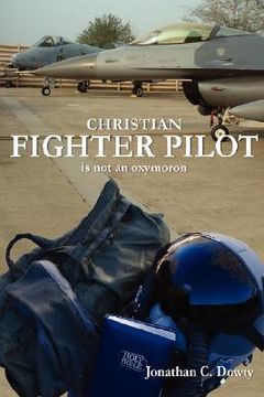 portada christian fighter pilot is not an oxymoron (en Inglés)