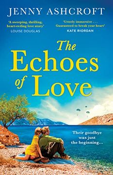 portada The Echoes of Love: A Sweeping, Exotic and Epic ww2 Historical Love Story From the Bestselling Author of Beneath a Burning sky