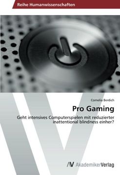 portada Pro Gaming: Geht intensives Computerspielen mit reduzierter inattentional blindness einher?