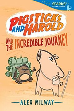 portada Pigsticks and Harold and the Incredible Journey (Candlewick Sparks) (en Inglés)