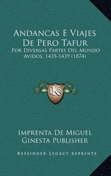 portada Andancas e Viajes de Pero Tafur: Por Diversas Partes del Mundo Avidos, 1435-1439 (1874) (in Spanish)