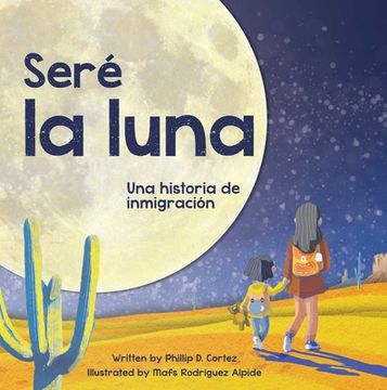 portada Seré la Luna: Una Historia de Inmigración