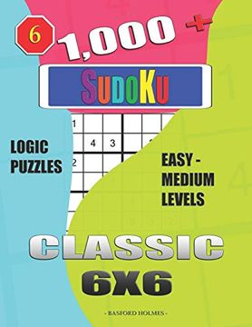 portada 1,000 + Sudoku Classic 6X6: Logic Puzzles Easy - Medium Levels (Daily Sudoku) (en Inglés)