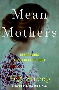 portada Mean Mothers: Overcoming the Legacy of Hurt (en Inglés)