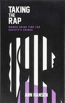 portada Taking the Rap: Women Doing Time for Society's Crimes (en Inglés)