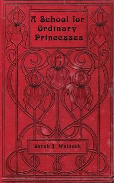 portada A School for Ordinary Princesses: a sequel to Hodgson-Burnett's 'Little Princess' (in English)
