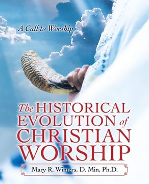 portada The Historical Evolution of Christian Worship: A Call to Worship (in English)