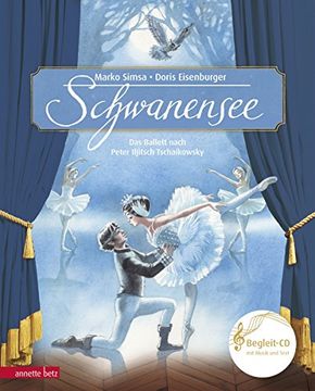 portada Schwanensee: Das Ballett Nach Peter Iljitsch Tschaikowsky (Musikalisches Bilderbuch mit cd) (en Alemán)