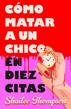 portada COMO MATAR A UN CHICO EN DIEZ CITAS (in Spanish)