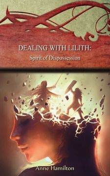portada Dealing with Lilith: Spirit of Dispossession: Strategies for the Threshold #10