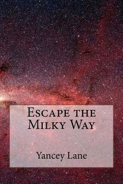portada Escape the Milky Way (en Inglés)