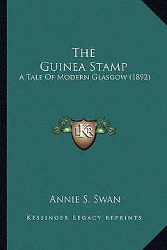 portada the guinea stamp: a tale of modern glasgow (1892) (in English)