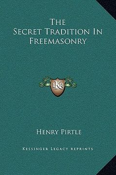 portada the secret tradition in freemasonry (en Inglés)