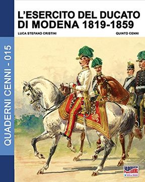 portada L'esercito del Ducato di Modena 1819-1859: Volume 2: Volume 15 (Quaderni Cenni)