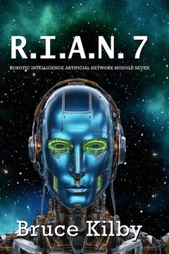 portada R.I.A.N.7: Robotic Intelligence Artificial Network Module Seven (en Inglés)
