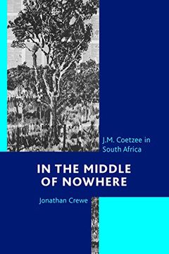 portada In the Middle of Nowhere: J.M. Coetzee in South Africa