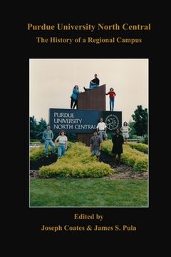 portada Purdue University North Central: The History of a Regional Campus (en Inglés)