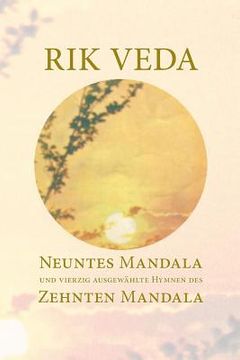 portada Rik Veda Neuntes und Zehntes Mandala: Im Lichte von Maharishis Vedischer Wissenschaft und Technologie aus dem vedischen Sanskrit neu übersetzt (in German)