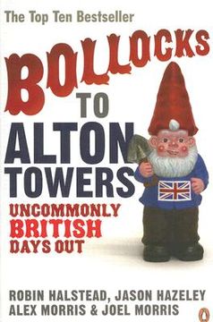 portada bollocks to alton towers: uncommonly british days out (en Inglés)