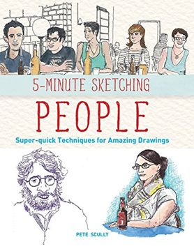 portada 5-Minute Sketching -- People: Super-quick Techniques for Amazing Drawings (en Inglés)