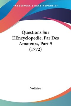 portada Questions Sur L'Encyclopedie, Par Des Amateurs, Part 9 (1772) (en Francés)