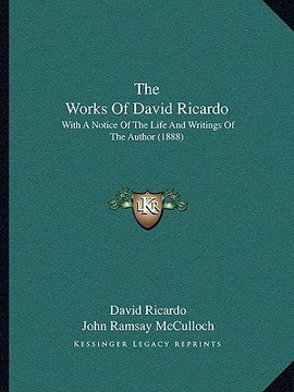 portada the works of david ricardo: with a notice of the life and writings of the author (1888) (en Inglés)