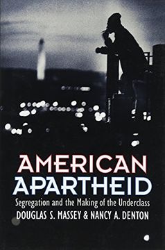 portada American Apartheid: Segregation and the Making of the Underclass (en Inglés)