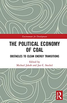 portada The Political Economy of Coal: Obstacles to Clean Energy Transitions (Environment for Development) (in English)