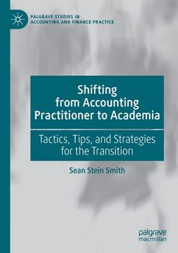 portada Shifting from Accounting Practitioner to Academia: Tactics, Tips, and Strategies for the Transition (en Inglés)