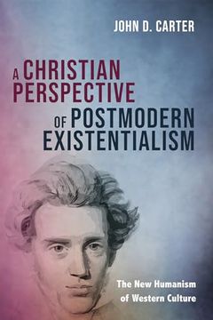 portada A Christian Perspective of Postmodern Existentialism: The new Humanism of Western Culture (in English)