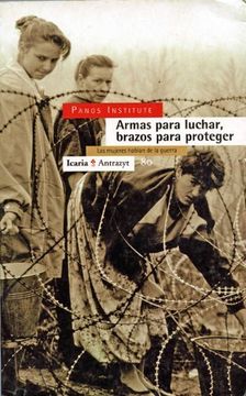 portada Armas para luchar, brazos para proteger : las mujeres hablan de la guerra (in Spanish)