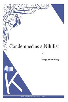 portada Condemned as a Nihilist (en Inglés)