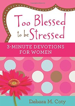 portada Too Blessed to be Stressed: 3-Minute Devotions for Women