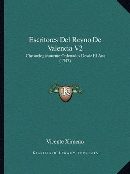 portada Escritores del Reyno de Valencia v2: Chronologicamente Ordenados Desde el ano (1747)