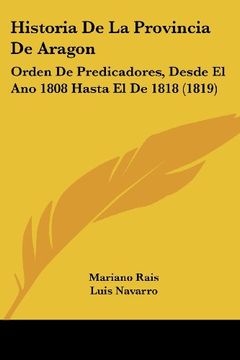 portada Historia de la Provincia de Aragon: Orden de Predicadores, Desde el ano 1808 Hasta el de 1818 (1819)