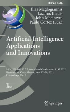 portada Artificial Intelligence Applications and Innovations: 18th Ifip Wg 12.5 International Conference, Aiai 2022, Hersonissos, Crete, Greece, June 17-20, 2 (en Inglés)