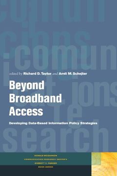 portada Beyond Broadband Access: Developing Data-Based Information Policy Strategies (Donald Mcgannon Communication Research Center's Everett c. Parker Book Series) (en Inglés)