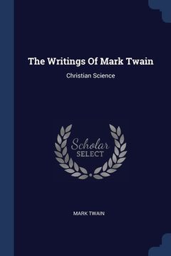 portada The Writings Of Mark Twain: Christian Science (in English)