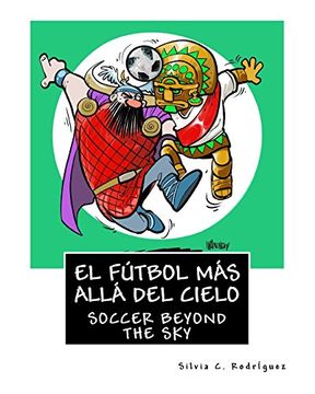 portada El Fútbol más Allá del Cielo - Libro Bilingüe Para Niños: Soccer Beyond the sky - Bilingual Book. Ingles-Español. English-Spanish (in Spanish)