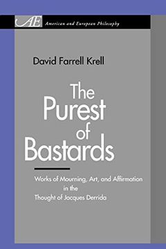 portada The Purest of Bastards: Works of Mourning, Art, and Affirmation in the Thought of Jacques Derrida (American and European Philosophy) (in English)