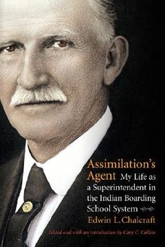 portada assimilation's agent: my life as a superintendent in the indian boarding school system (en Inglés)