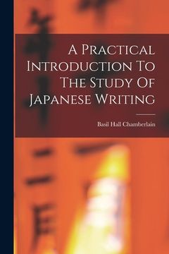 portada A Practical Introduction To The Study Of Japanese Writing (in English)