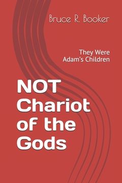portada NOT Chariot of the Gods: They Were Adam's Children (en Inglés)