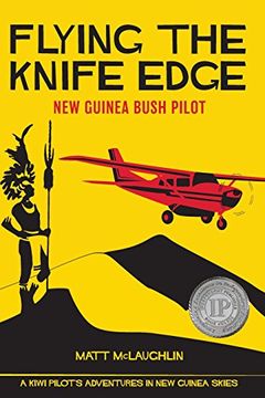 portada Flying the Knife Edge: New Guinea Bush Pilot