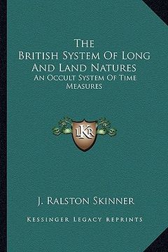 portada the british system of long and land natures: an occult system of time measures